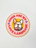 Dogs Are My Love Language 💖