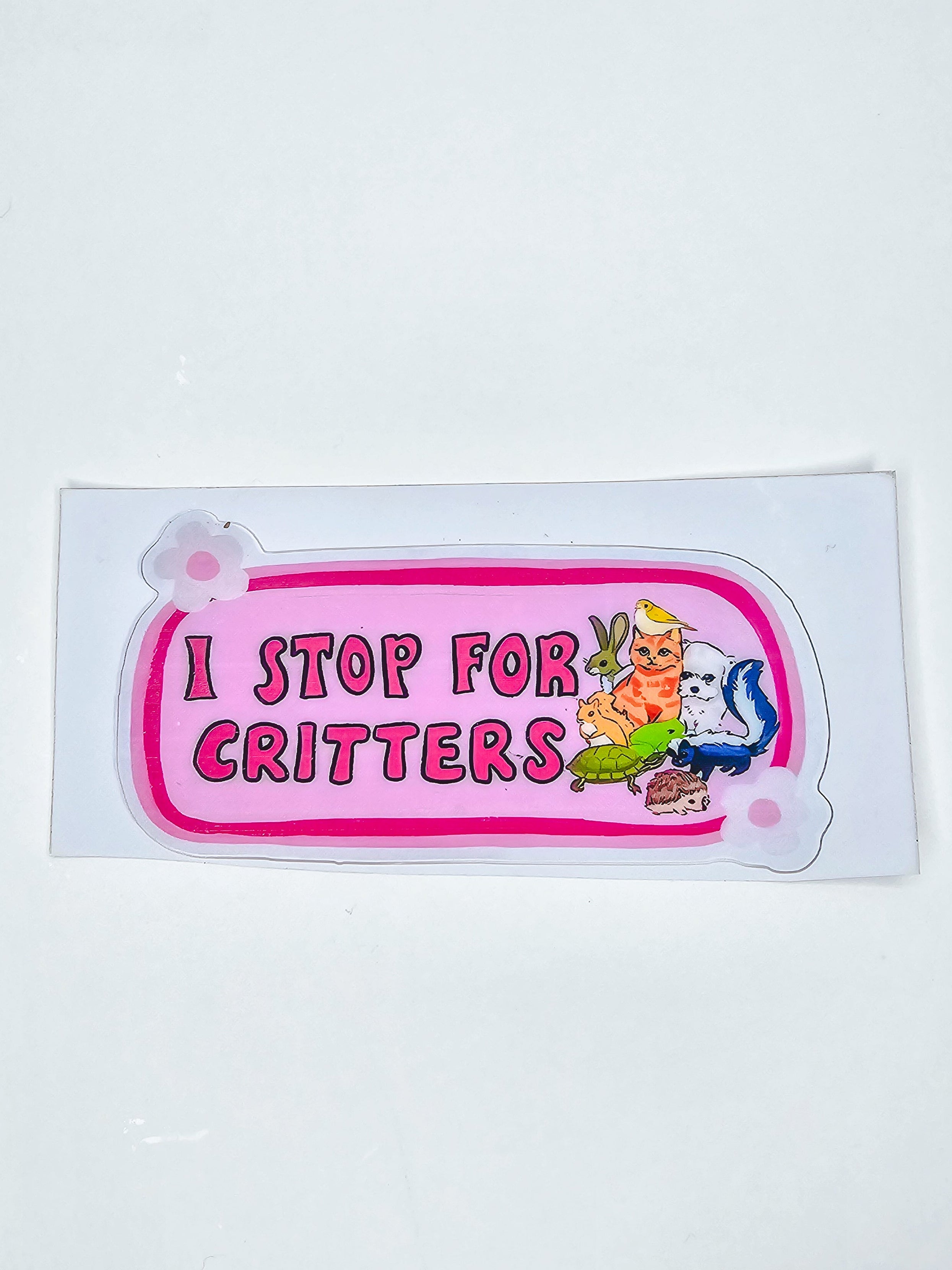I Stop For Critters Bumper Sticker 🐢