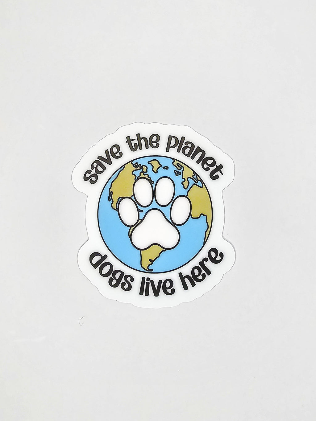 Save The Planet, Dogs Live Here 🌎