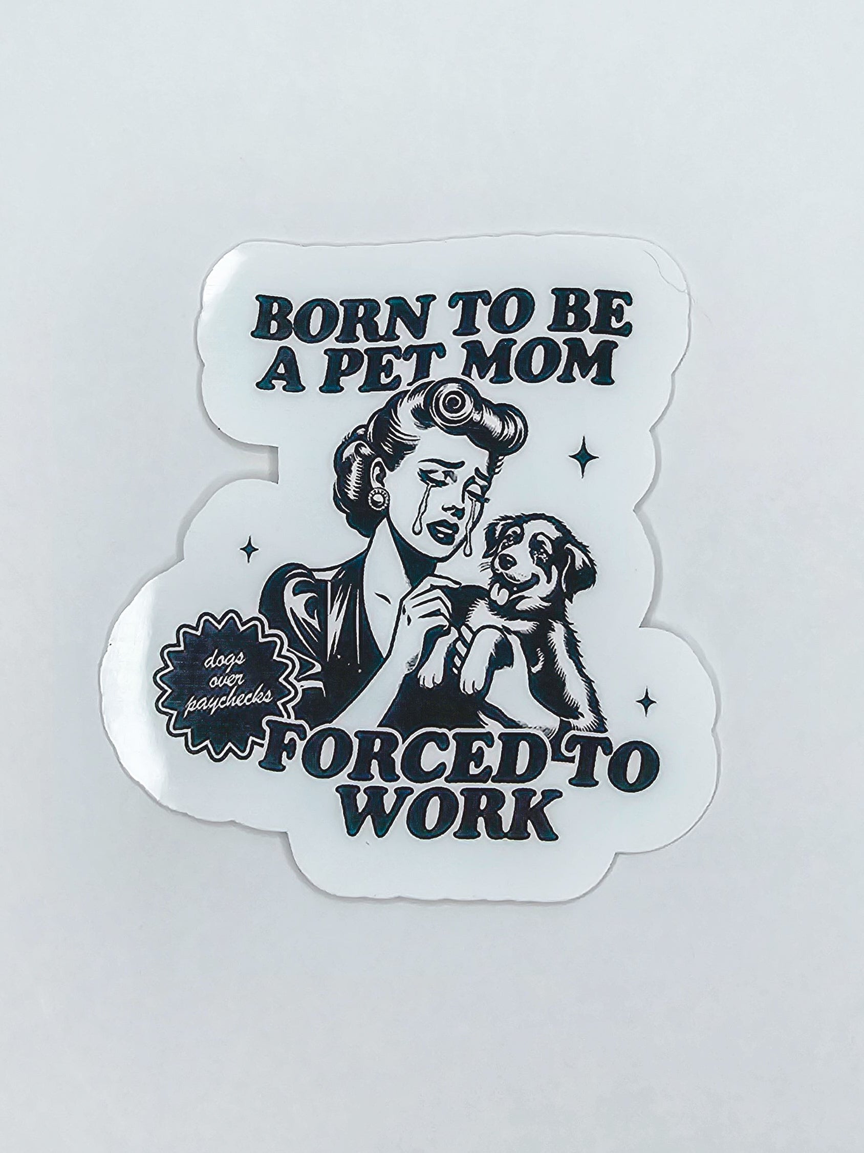 Born To Be A Pet Mom 🐾